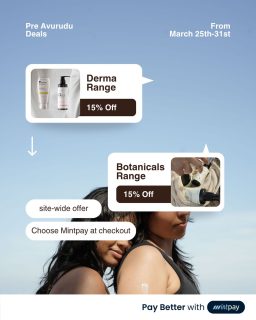 Pre-Avurudu Deals now Live 🍀

Enjoy 15% OFF sitewide when you choose Mintpay at checkout 💳

Stock up, restock, or finally try what’s been in your cart — this is your sign.